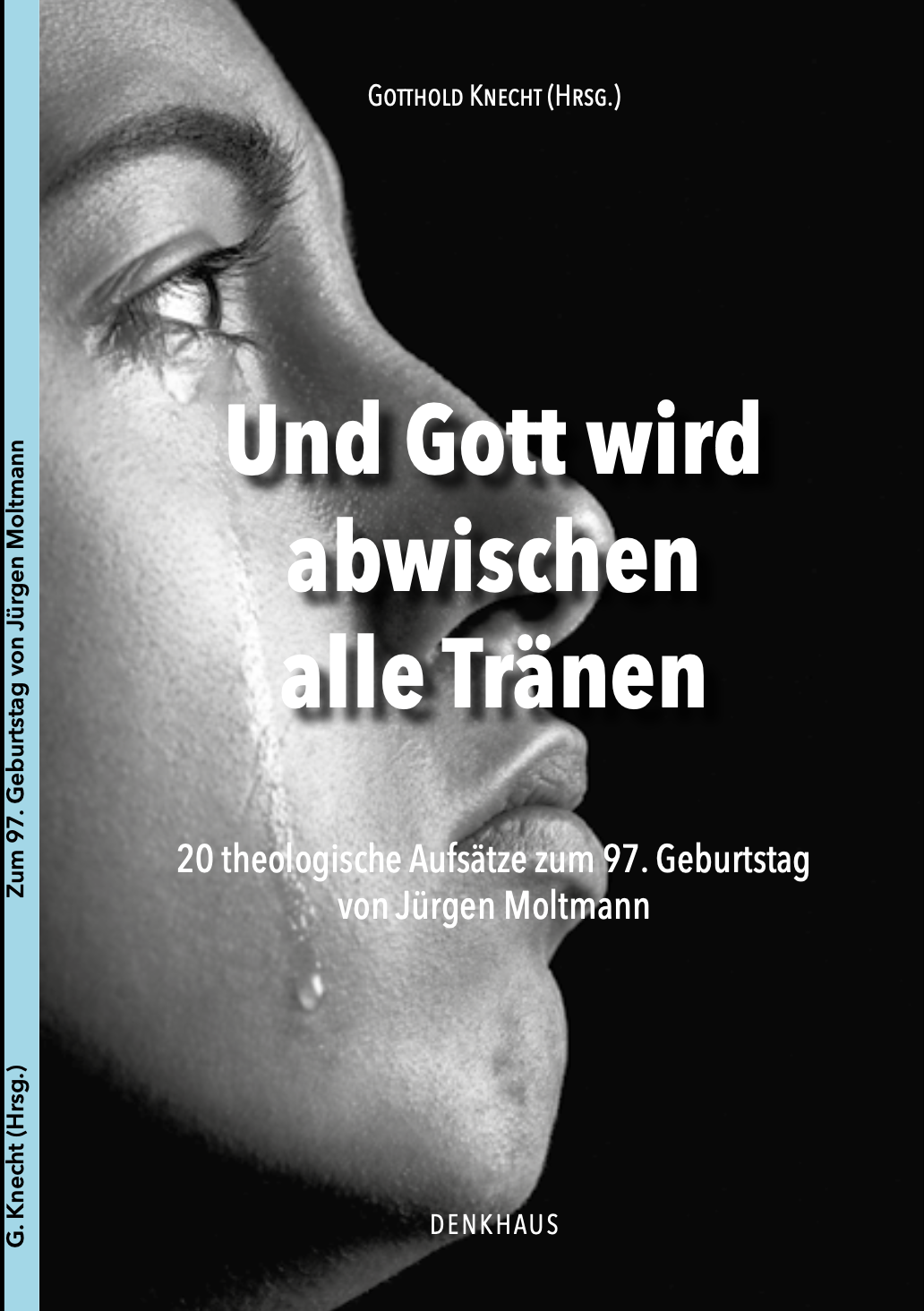 Und Gott wird abwischen alle Tränen